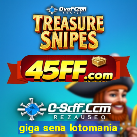 giga sena lotomania